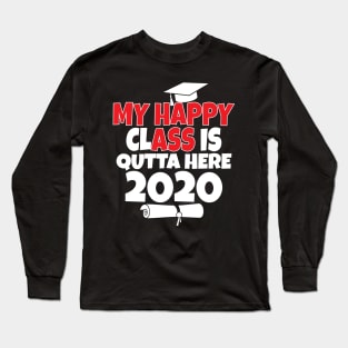 My Happy Class Is Outta Here 2020 Long Sleeve T-Shirt